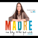Madre no hay más que una